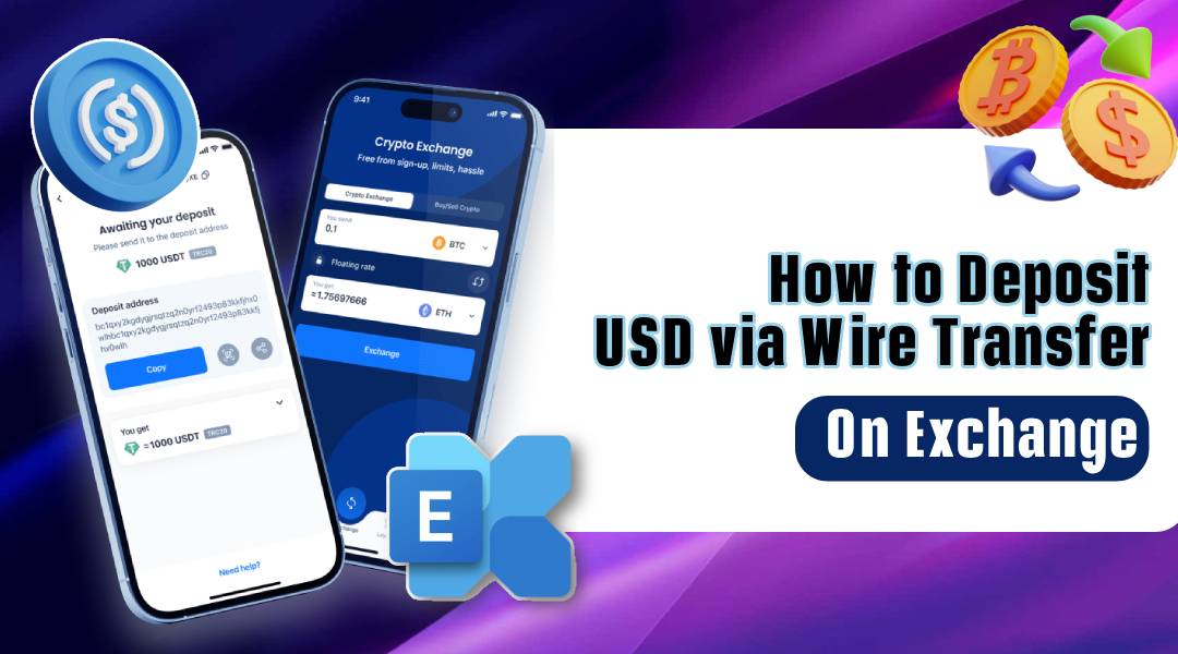 How to Deposit USD via Wire Transfer on Exchange?