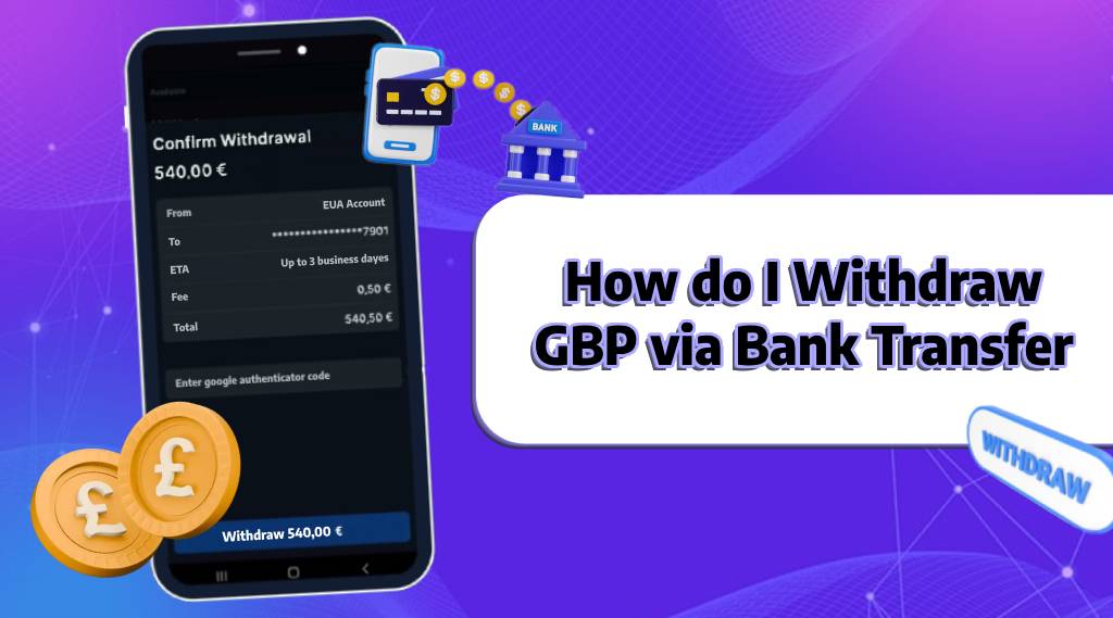 How to Withdraw GBP via Bank Transfer on Blockchain?