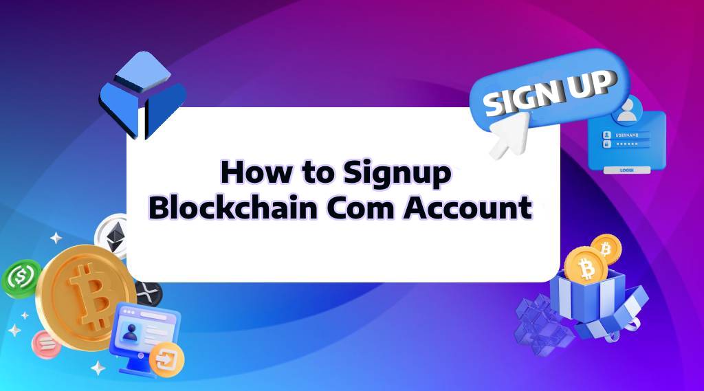 How to Sign Up Blockchain.com Account?