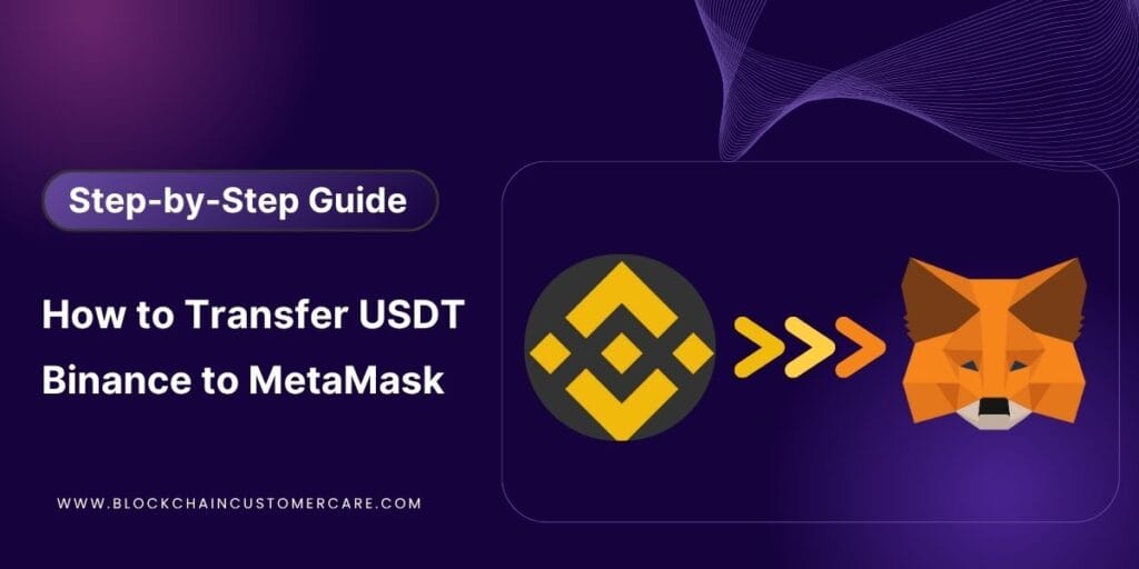 How to Transfer USDT from Binance to MetaMask?